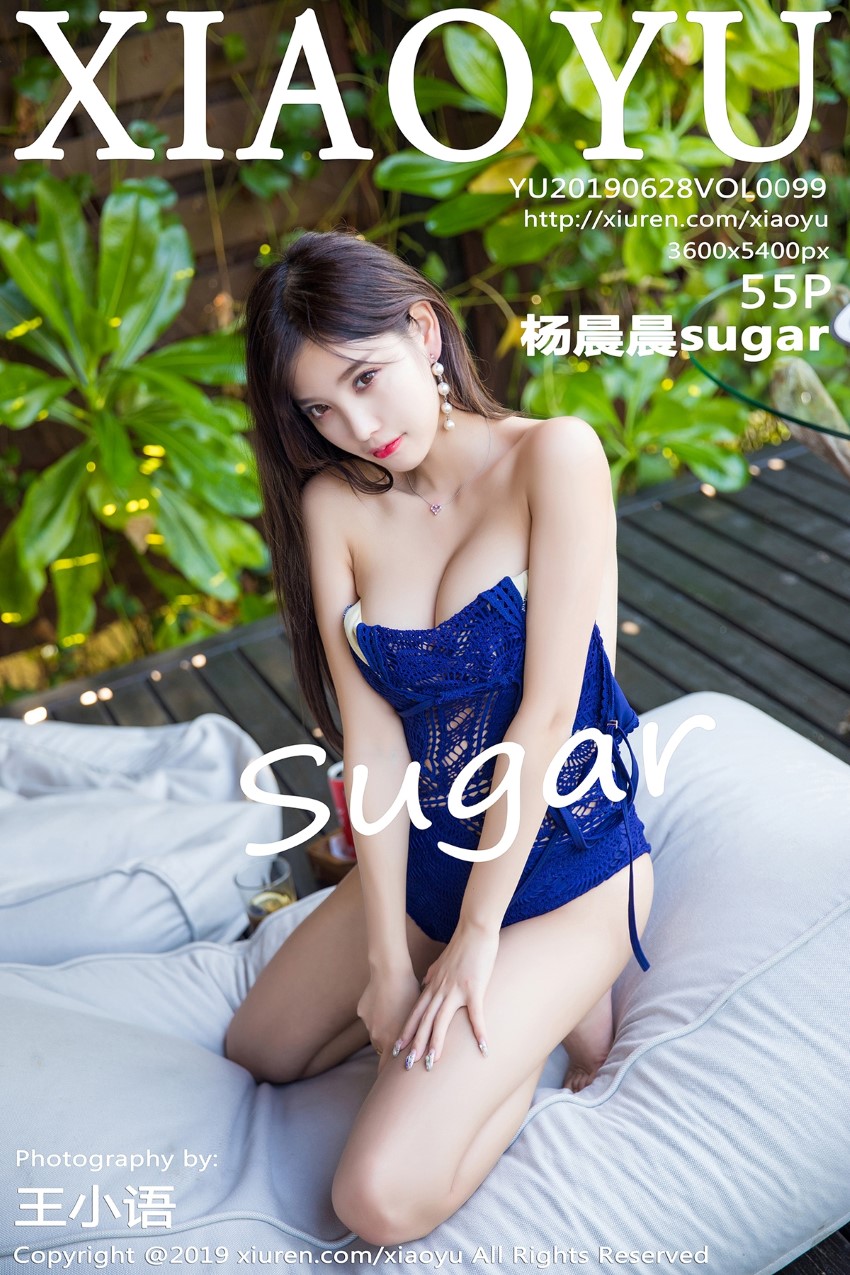 [XIAOYU语画界] 2019.06.28 VOL.099 杨晨晨sugar [55P-244MB]